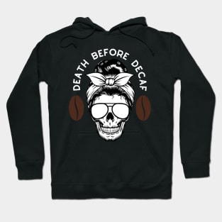 Death before decaf Hoodie